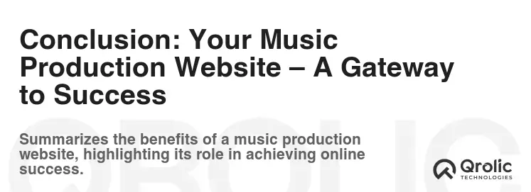 Conclusion: Your Music Production Website – A Gateway to Success