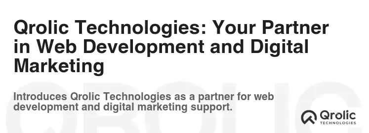 Qrolic Technologies: Your Partner in Web Development and Digital Marketing