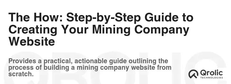 The How: Step-by-Step Guide to Creating Your Mining Company Website