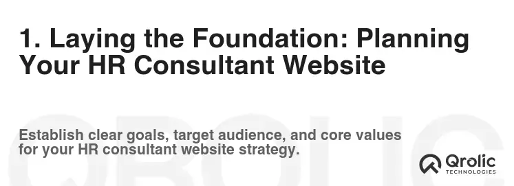 1. Laying the Foundation: Planning Your HR Consultant Website 1. Laying the Foundation: Planning Your HR Consultant Website