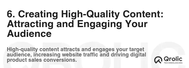 6. Creating High-Quality Content: Attracting and Engaging Your Audience 6. Creating High-Quality Content: Attracting and Engaging Your Audience