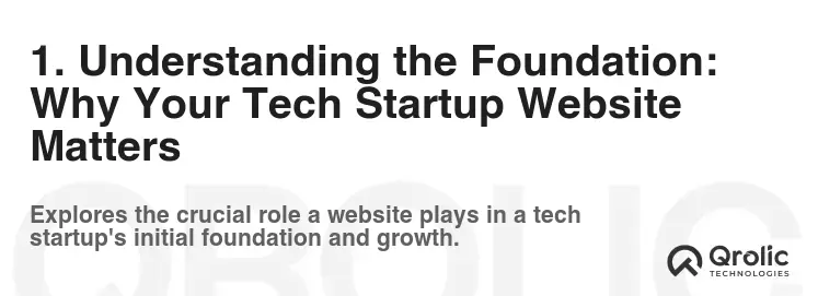 1. Understanding the Foundation: Why Your Tech Startup Website Matters