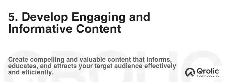 5. Develop Engaging and Informative Content