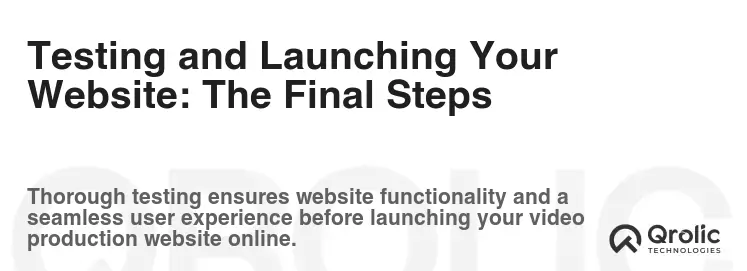 Testing and Launching Your Website: The Final Steps Testing and Launching Your Website: The Final Steps