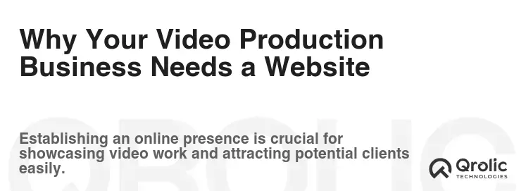 Why Your Video Production Business Needs a Website Why Your Video Production Business Needs a Website