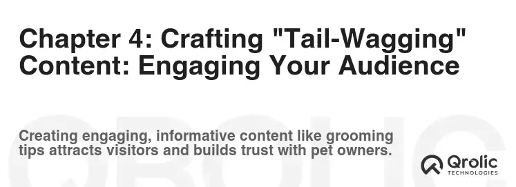Chapter 4: Crafting "Tail-Wagging" Content: Engaging Your Audience Chapter 4: Crafting "Tail-Wagging" Content: Engaging Your Audience