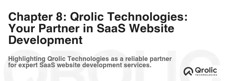 Chapter 8: Qrolic Technologies: Your Partner in SaaS Website Development