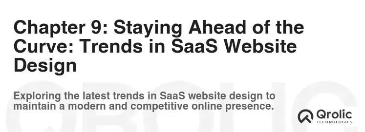 Chapter 9: Staying Ahead of the Curve: Trends in SaaS Website Design