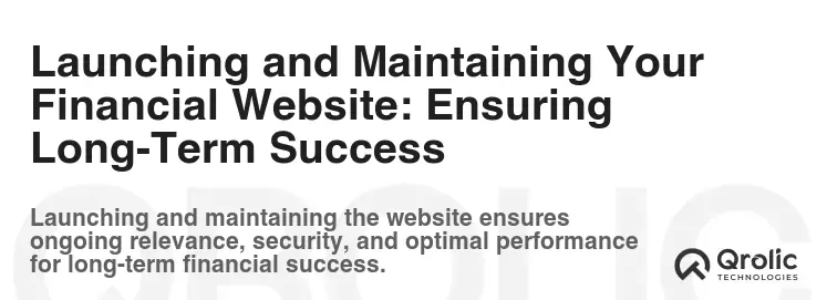 Launching and Maintaining Your Financial Website: Ensuring Long-Term Success