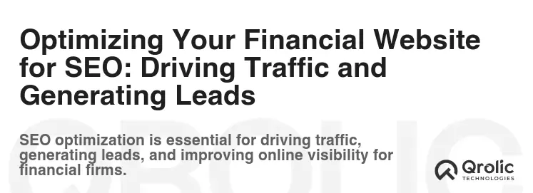 Optimizing Your Financial Website for SEO: Driving Traffic and Generating Leads