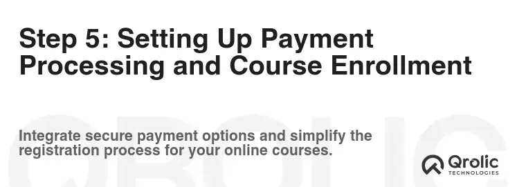 Step 5: Setting Up Payment Processing and Course Enrollment