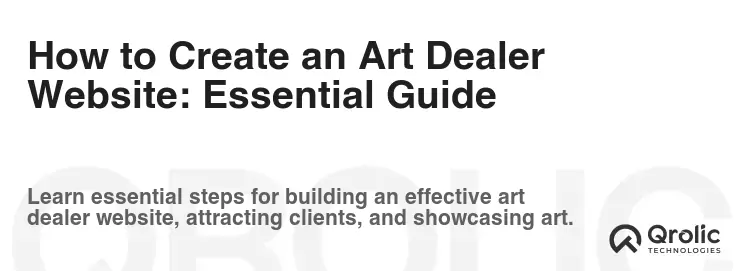 How to Create an Art Dealer Website: Essential Guide