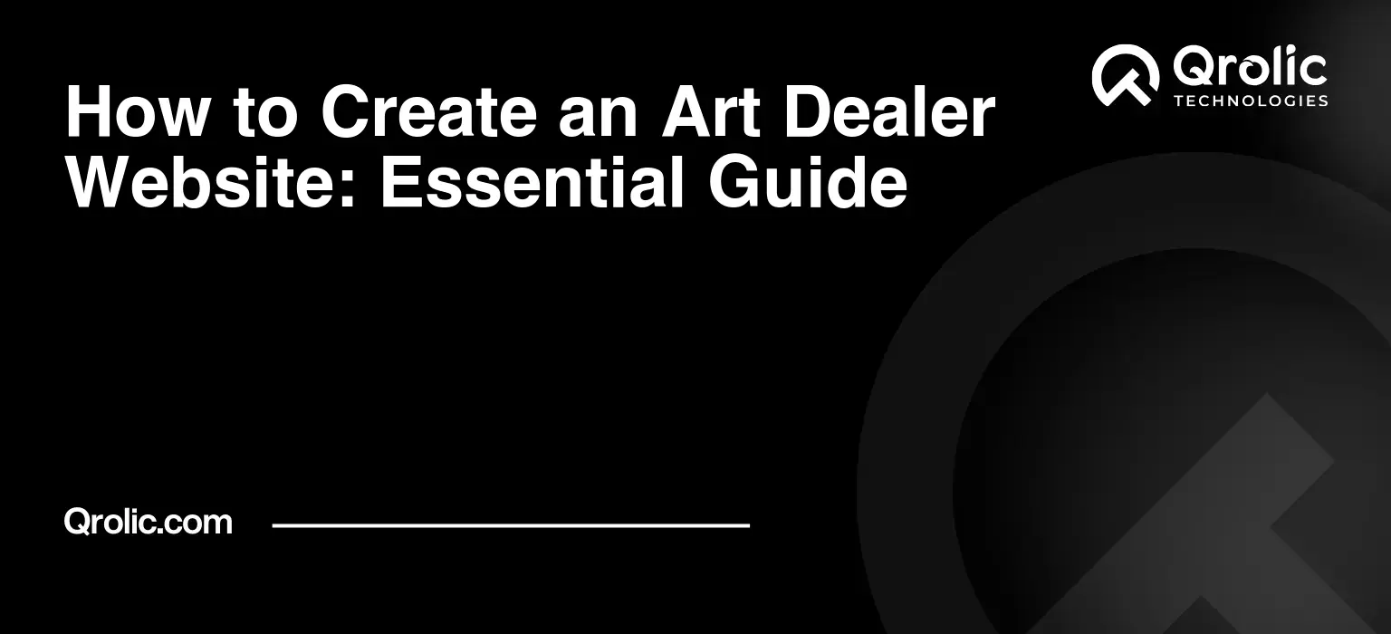 How to Create an Art Dealer Website: Essential Guide