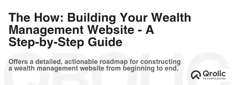 The How: Building Your Wealth Management Website - A Step-by-Step Guide