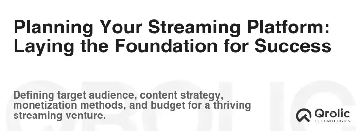 Planning Your Streaming Platform: Laying the Foundation for Success Planning Your Streaming Platform: Laying the Foundation for Success
