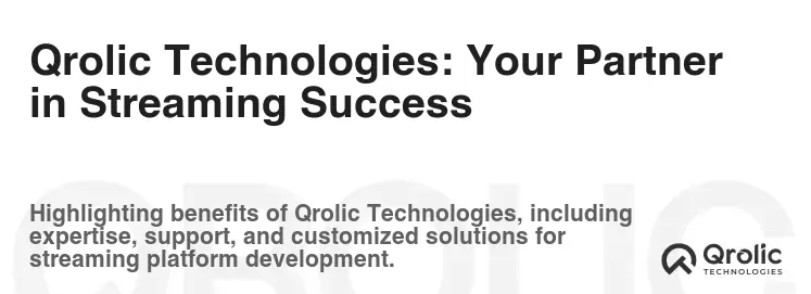 Qrolic Technologies: Your Partner in Streaming Success Qrolic Technologies: Your Partner in Streaming Success