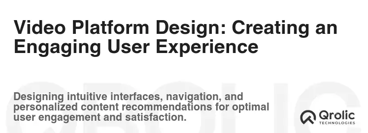 Video Platform Design: Creating an Engaging User Experience Video Platform Design: Creating an Engaging User Experience
