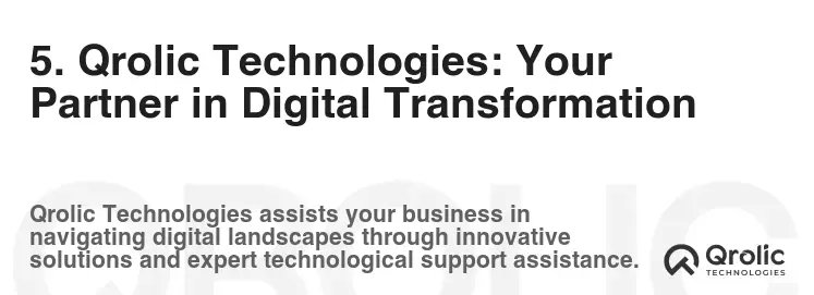 5. Qrolic Technologies: Your Partner in Digital Transformation 5. Qrolic Technologies: Your Partner in Digital Transformation