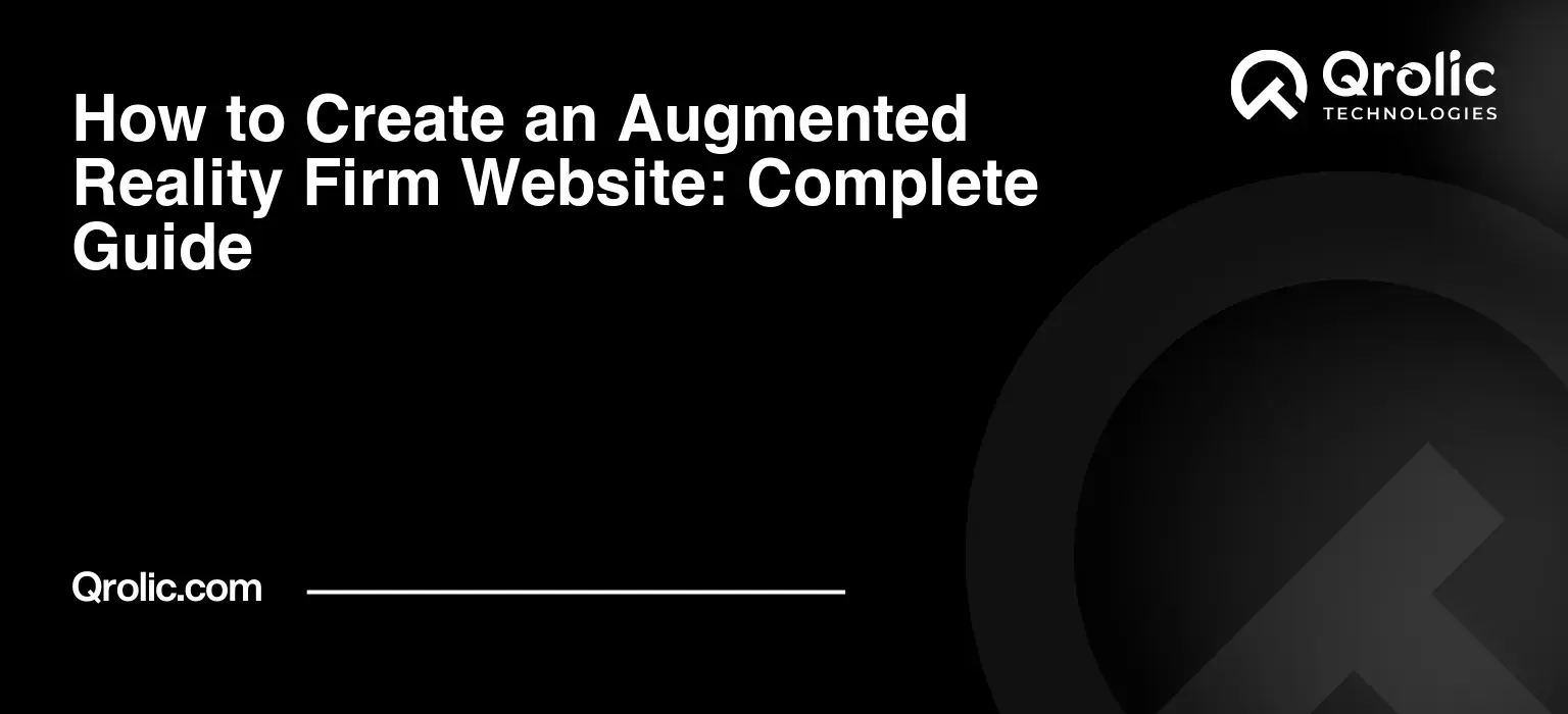 How to Create an Augmented Reality Firm Website: Complete Guide