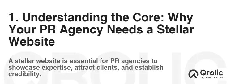 1. Understanding the Core: Why Your PR Agency Needs a Stellar Website