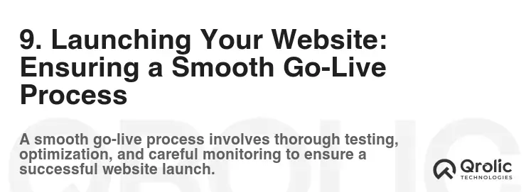 9. Launching Your Website: Ensuring a Smooth Go-Live Process
