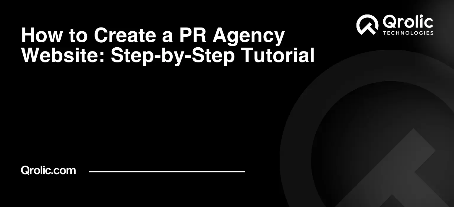 How to Create a PR Agency Website: Step-by-Step Tutorial