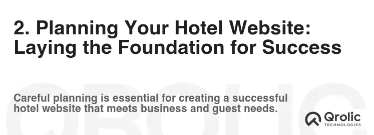 2. Planning Your Hotel Website: Laying the Foundation for Success 2. Planning Your Hotel Website: Laying the Foundation for Success