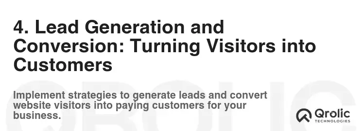 4. Lead Generation and Conversion: Turning Visitors into Customers