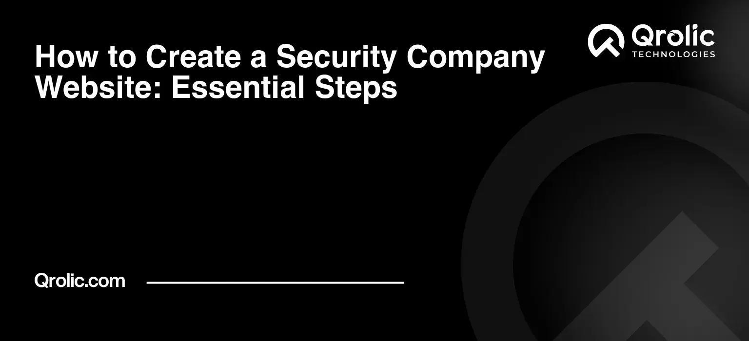 How to Create a Security Company Website: Essential Steps How to Create a Security Company Website: Essential Steps