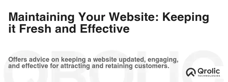 Maintaining Your Website: Keeping it Fresh and Effective
