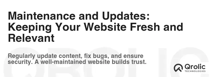 Maintenance and Updates: Keeping Your Website Fresh and Relevant