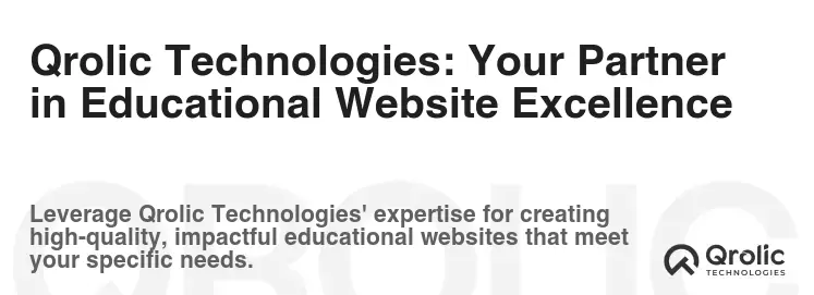 Qrolic Technologies: Your Partner in Educational Website Excellence