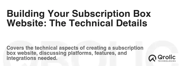 Building Your Subscription Box Website: The Technical Details