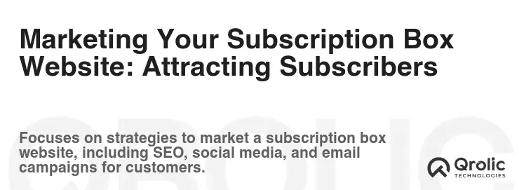 Marketing Your Subscription Box Website: Attracting Subscribers