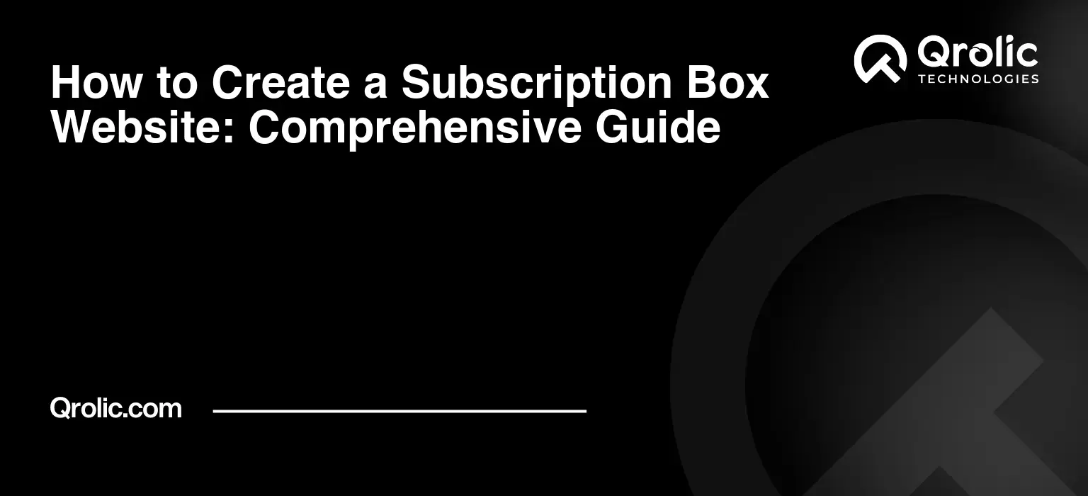 How-to-Create-a-Subscription-Box-Website-Comprehensive-Guide-Featured-Image
