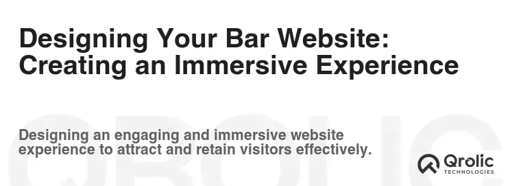 Designing Your Bar Website: Creating an Immersive Experience