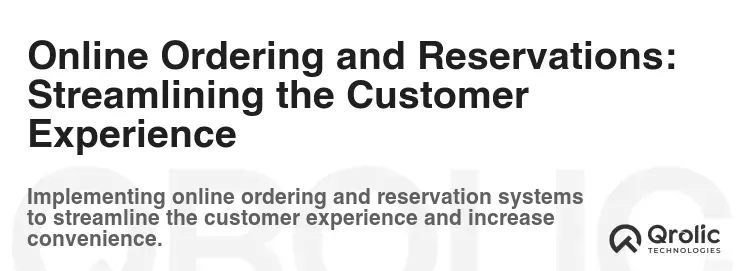 Online Ordering and Reservations: Streamlining the Customer Experience