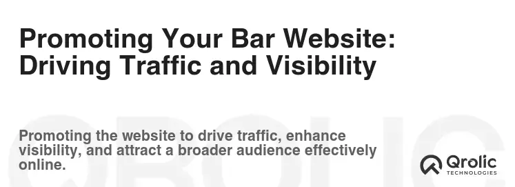 Promoting Your Bar Website: Driving Traffic and Visibility