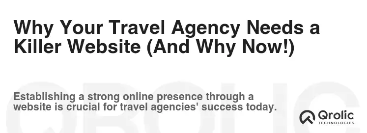 Why Your Travel Agency Needs a Killer Website (And Why Now!)