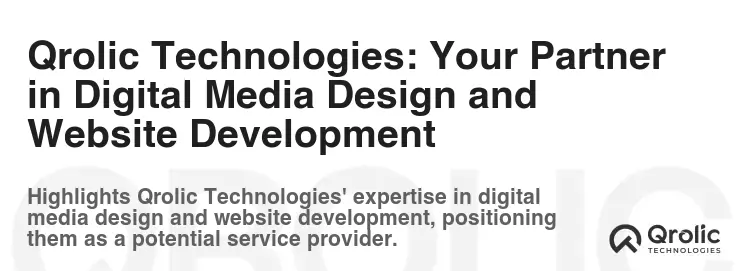 Qrolic Technologies: Your Partner in Digital Media Design and Website Development