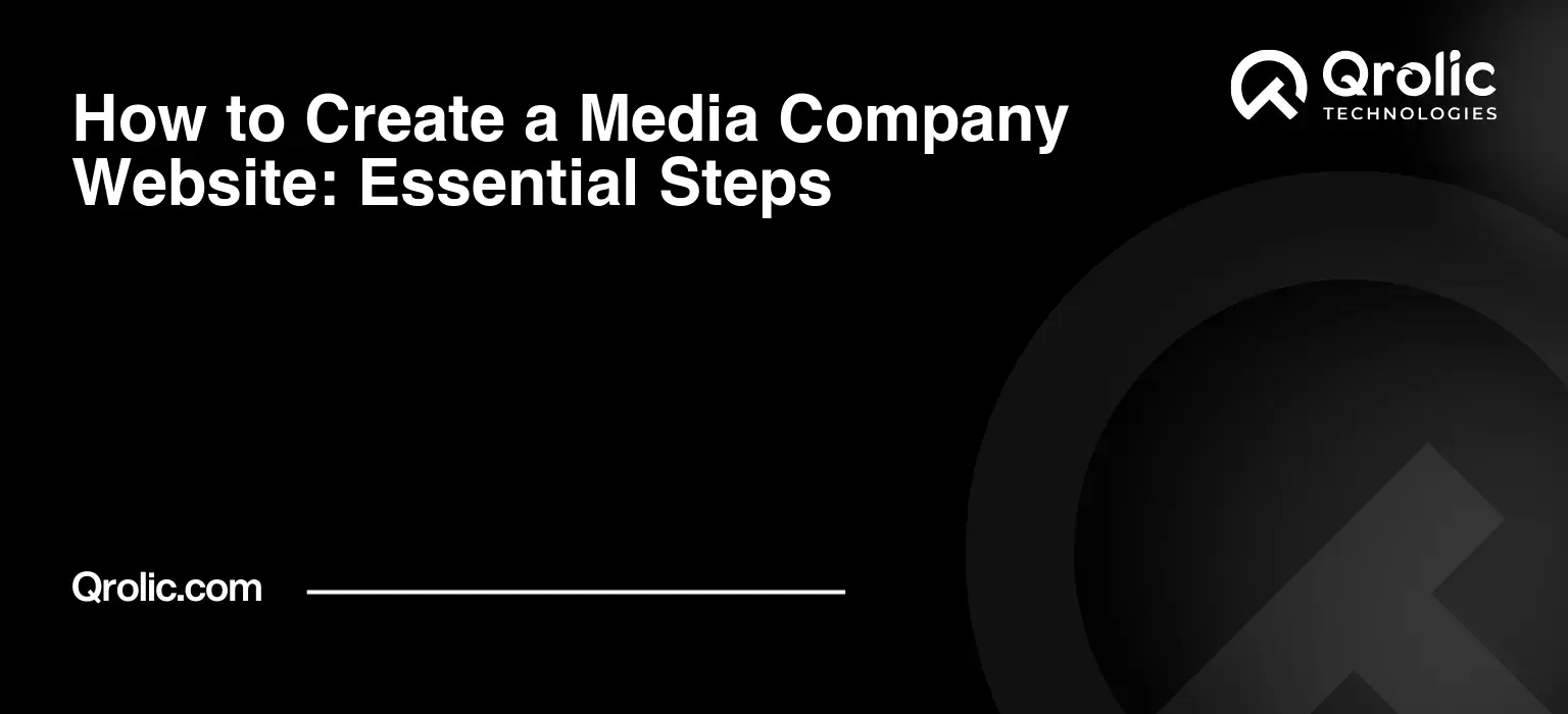 How to Create a Media Company Website: Essential Steps