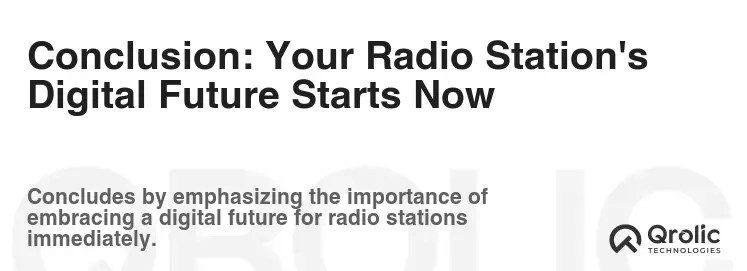 Conclusion: Your Radio Station's Digital Future Starts Now
