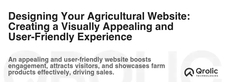 Designing Your Agricultural Website: Creating a Visually Appealing and User-Friendly Experience Designing Your Agricultural Website: Creating a Visually Appealing and User-Friendly Experience