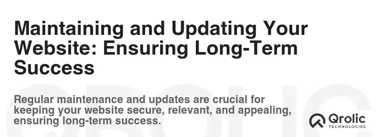 Maintaining and Updating Your Website: Ensuring Long-Term Success Maintaining and Updating Your Website: Ensuring Long-Term Success