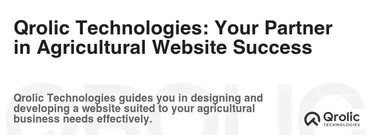 Qrolic Technologies: Your Partner in Agricultural Website Success Qrolic Technologies: Your Partner in Agricultural Website Success
