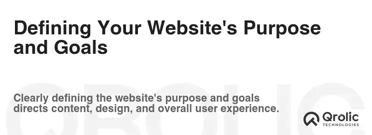 Defining Your Website's Purpose and Goals Defining Your Website's Purpose and Goals