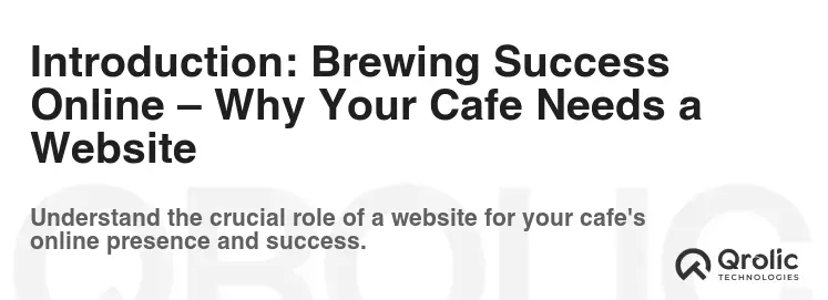 Introduction: Brewing Success Online – Why Your Cafe Needs a Website Introduction: Brewing Success Online – Why Your Cafe Needs a Website