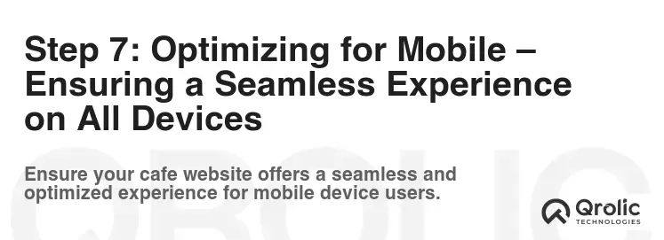 Step 7: Optimizing for Mobile – Ensuring a Seamless Experience on All Devices Step 7: Optimizing for Mobile – Ensuring a Seamless Experience on All Devices