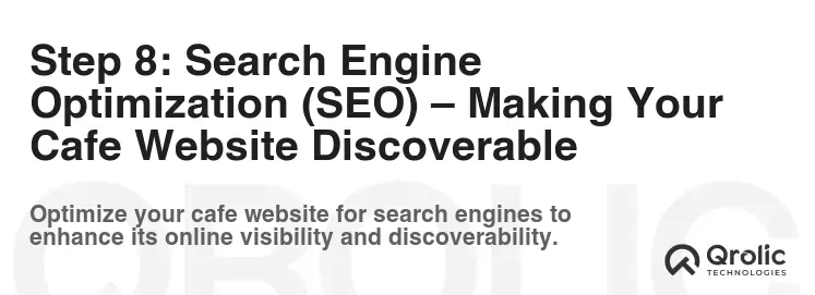 Step 8: Search Engine Optimization (SEO) – Making Your Cafe Website Discoverable Step 8: Search Engine Optimization (SEO) – Making Your Cafe Website Discoverable