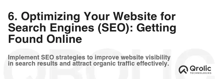 6. Optimizing Your Website for Search Engines (SEO): Getting Found Online 6. Optimizing Your Website for Search Engines (SEO): Getting Found Online
